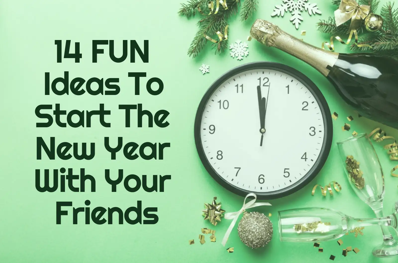 14 FUN Ideas To Start The New Year With Your Friends banner.webp