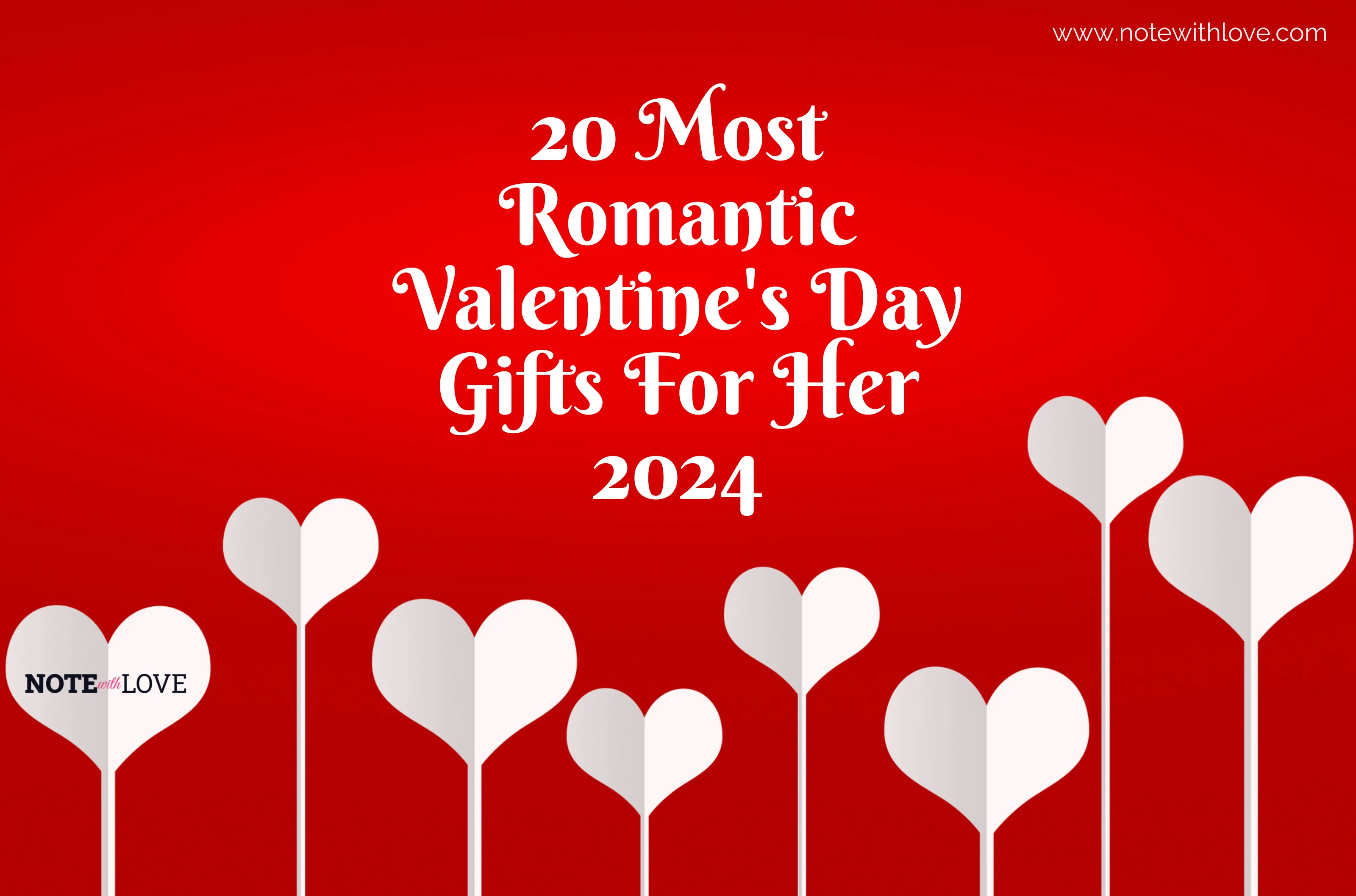 20 Most Romantic Valentine's Day Gifts For Her 2024 blog banner