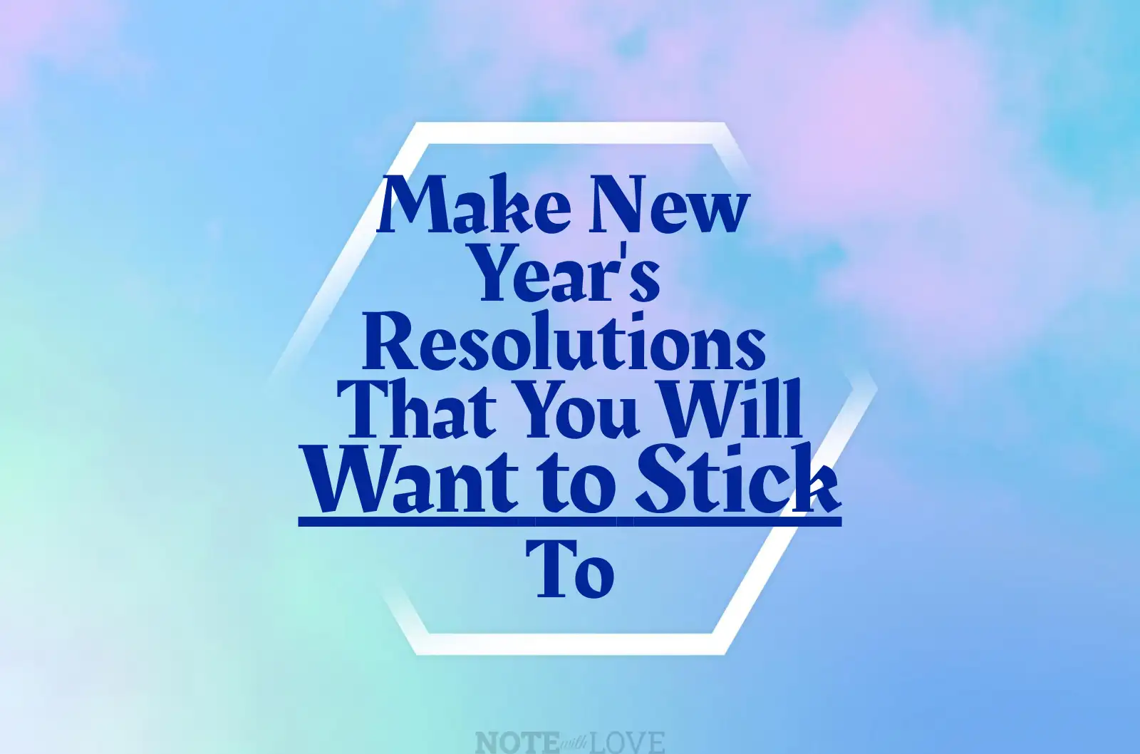 Make New Years Resolutions That You Will Want to Stick To.webp