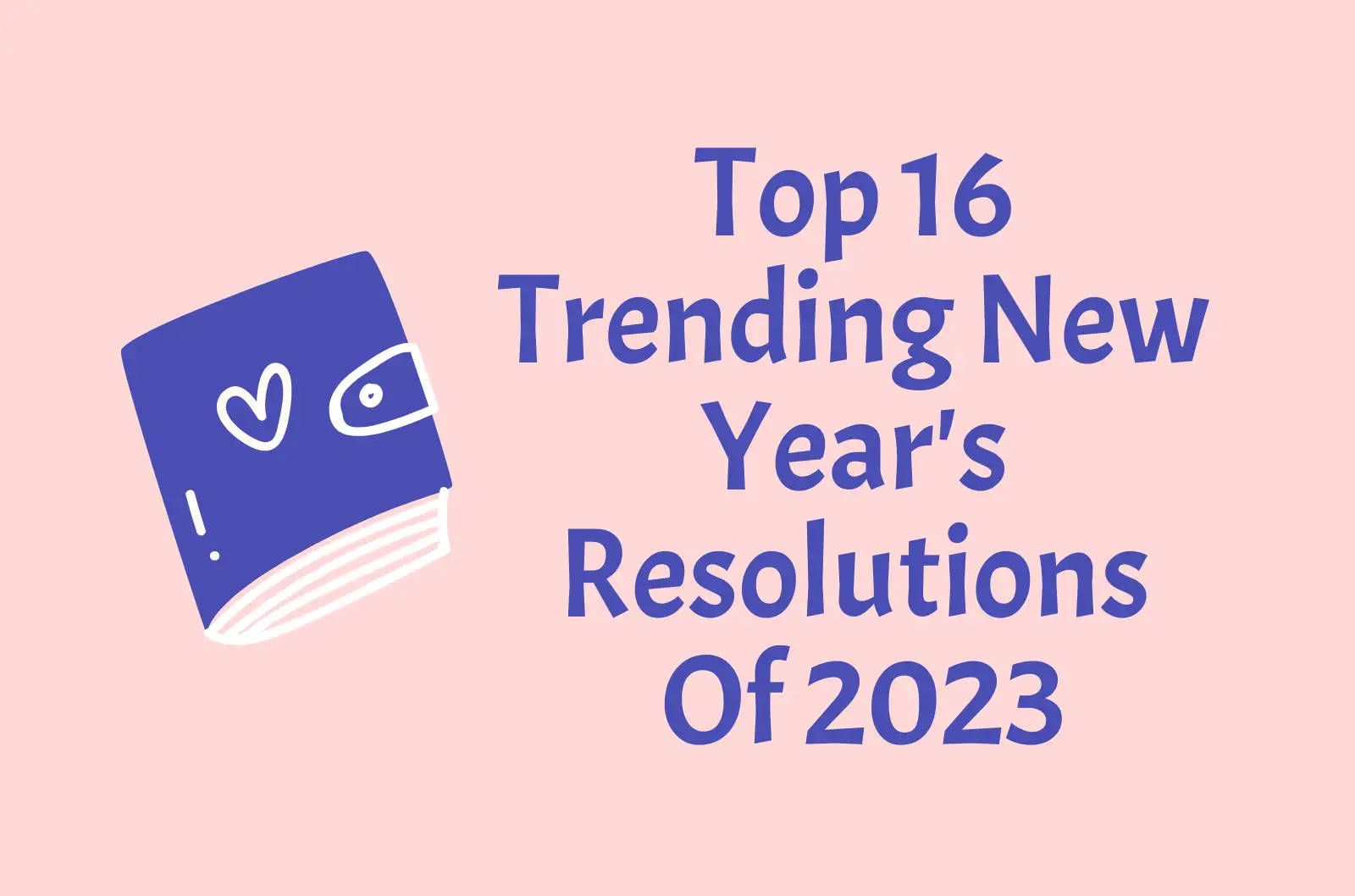 Top 16 Trending New Year's Resolutions Of 2023 banner.webp